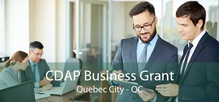 CDAP Business Grant Quebec City - QC